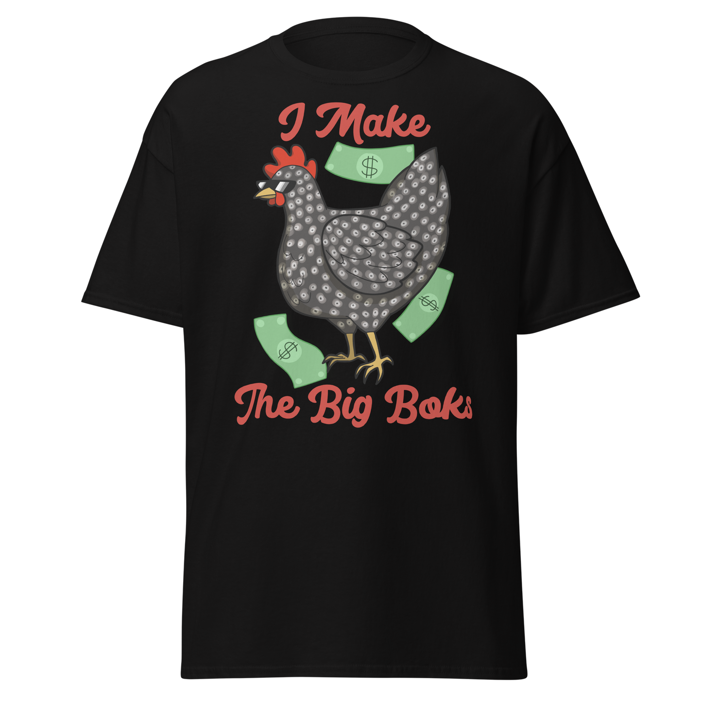 I Make the Big Boks | Speckled Chicken | Unisex Tee